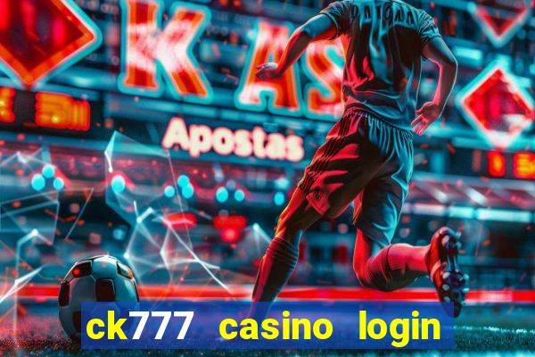 ck777 casino login register mobile